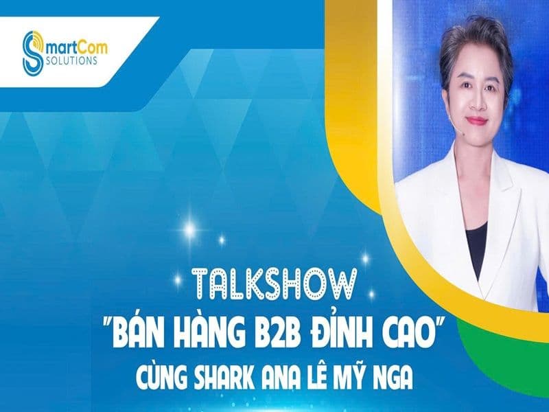 ✨ “BÁN HÀNG B2B ĐỈNH CAO” ✨ Cùng Shark ANA LÊ MỸ NGA